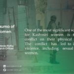 Elongated Trauma of Kashmiri Women