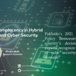 Pakistan’s complacency in hybrid warfare and cyber security
