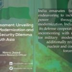 Shadows of Armament: Unveiling India’s Military Modernization and the Unsettling Security Dilemma in South Asia