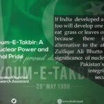 Embracing Youm-E-Takbir: A Reflection on Nuclear Power and National Pride