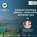 Kashmir’s Shrinking Lifelines – Jhelum River and Wular Lake
