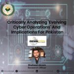 Critically Analyzing ‘Evolving Cyber Operations’ And Implications For Pakistan