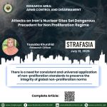 Attacks on Iran’s Nuclear Sites Set Dangerous Precedent for Non Proliferation Regime